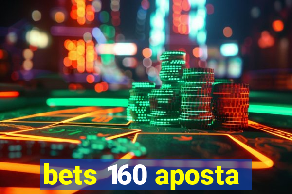 bets 160 aposta